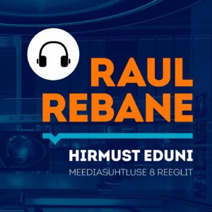 Audio: HIRMUST EDUNI. Meediasuhtluse 8 reeglit